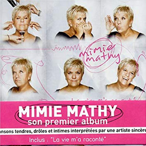 Mimie Mathy - La vie m'a raconté